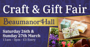 Beaumanor Craft and Gift Fair 26th and 27th March 2022